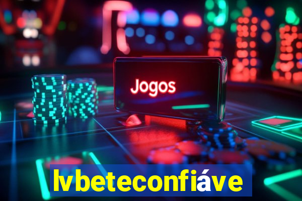 lvbeteconfiável