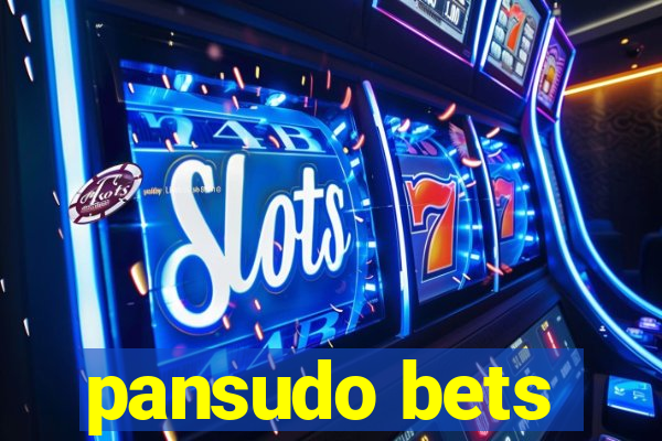 pansudo bets