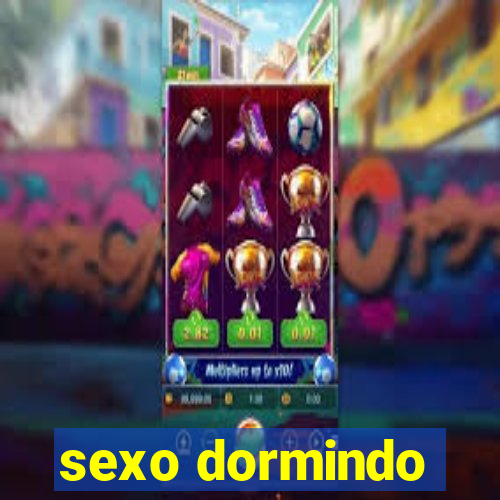 sexo dormindo