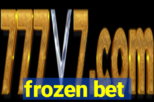 frozen bet