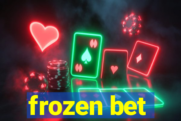 frozen bet