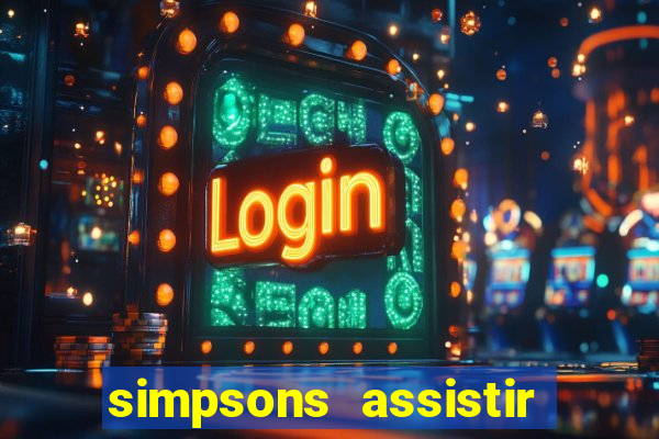 simpsons assistir online dublado