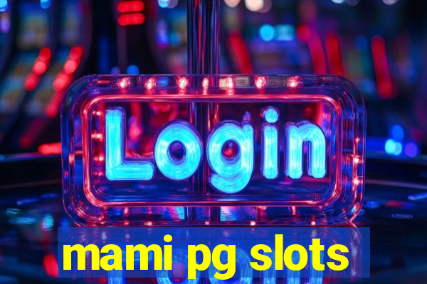 mami pg slots