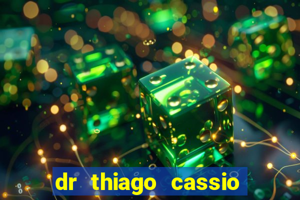 dr thiago cassio santos walmsley de lucena