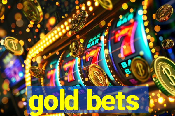 gold bets