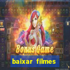 baixar filmes torrents dublados