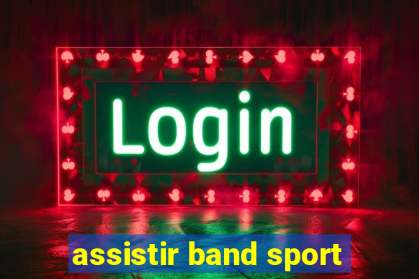 assistir band sport