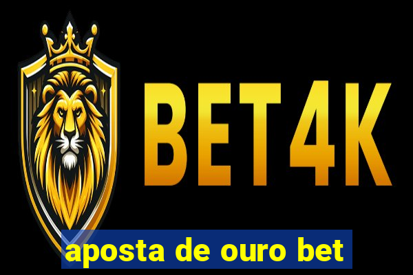 aposta de ouro bet