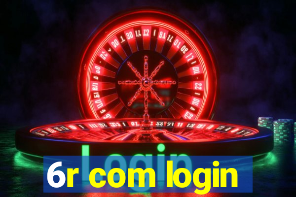 6r com login