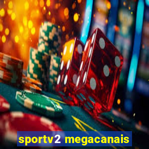 sportv2 megacanais