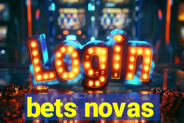 bets novas