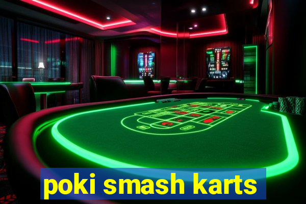 poki smash karts