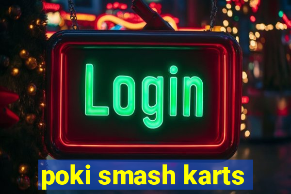 poki smash karts