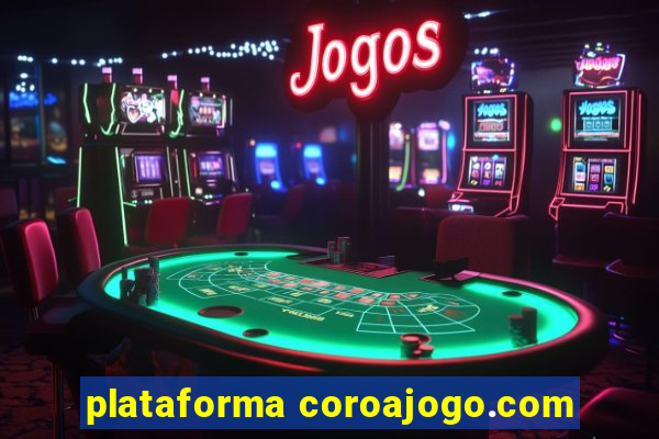 plataforma coroajogo.com