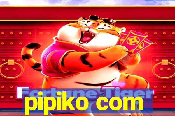 pipiko com