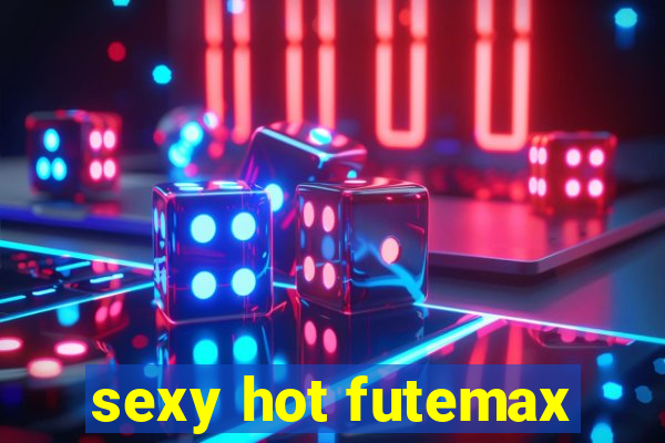 sexy hot futemax