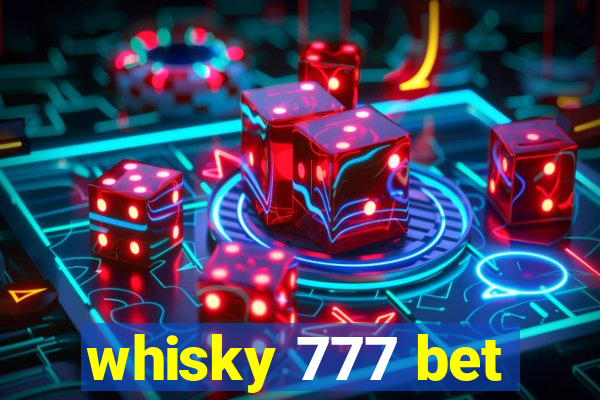 whisky 777 bet