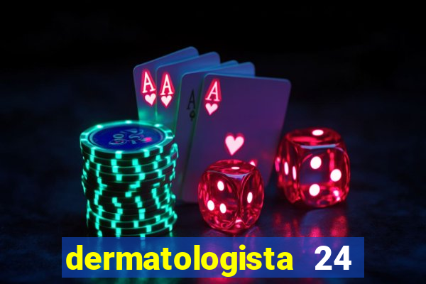 dermatologista 24 horas sp