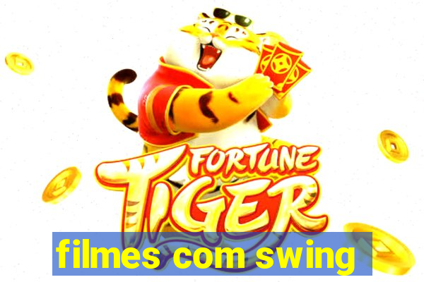 filmes com swing