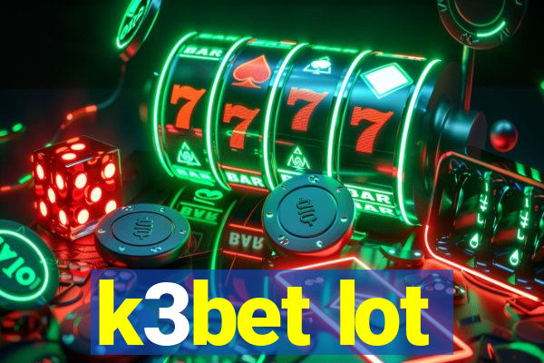 k3bet lot