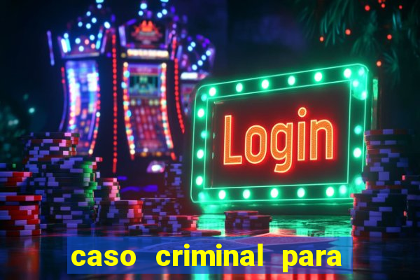 caso criminal para resolver pdf