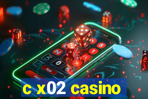 c x02 casino