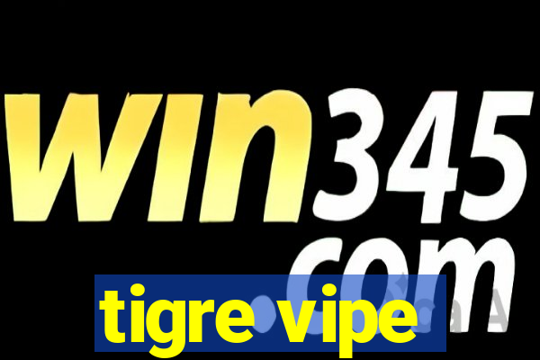 tigre vipe