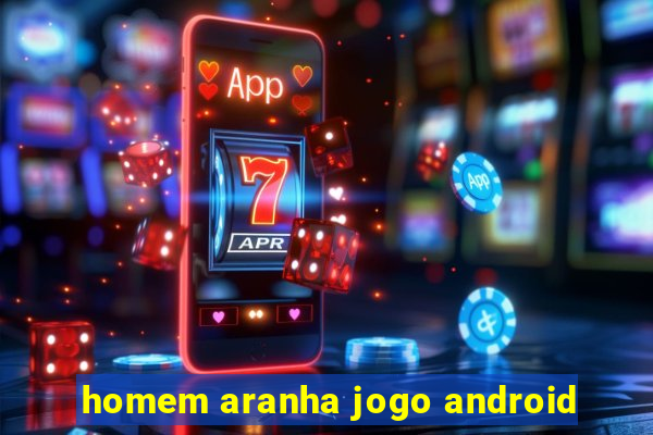 homem aranha jogo android