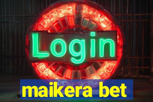 maikera bet