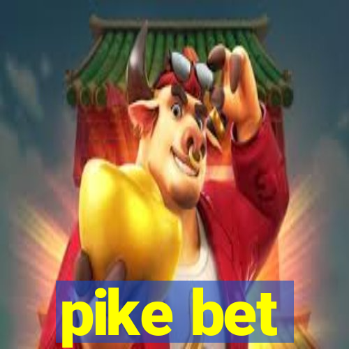 pike bet