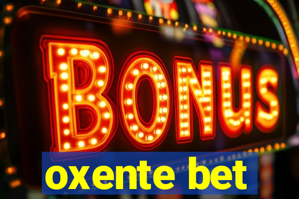 oxente bet