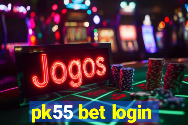 pk55 bet login