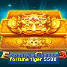 fortune tiger 5500