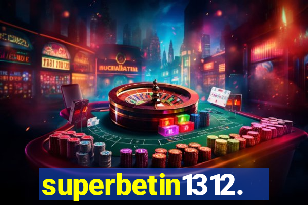 superbetin1312.com