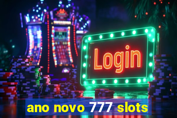 ano novo 777 slots