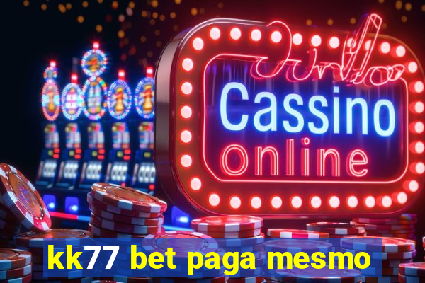 kk77 bet paga mesmo