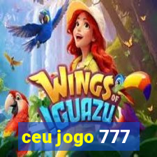 ceu jogo 777