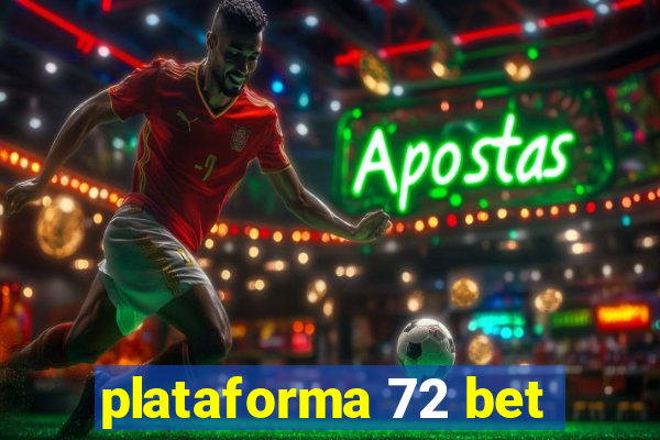 plataforma 72 bet