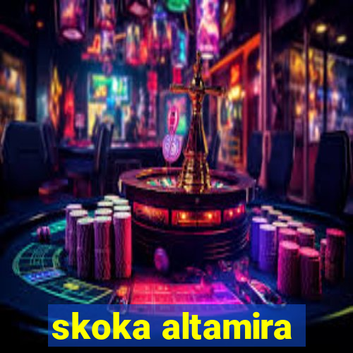 skoka altamira