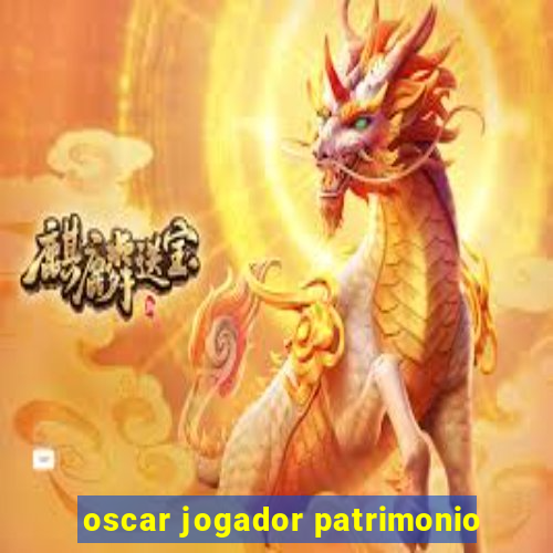 oscar jogador patrimonio