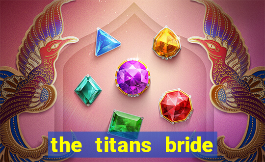 the titans bride cap 1