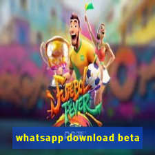 whatsapp download beta