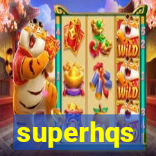 superhqs