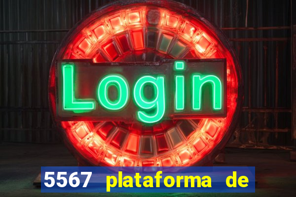 5567 plataforma de jogos login