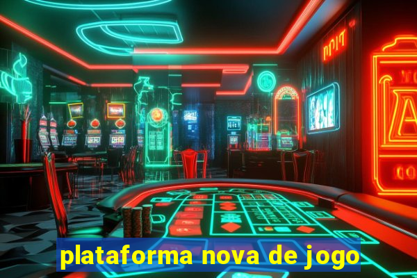 plataforma nova de jogo