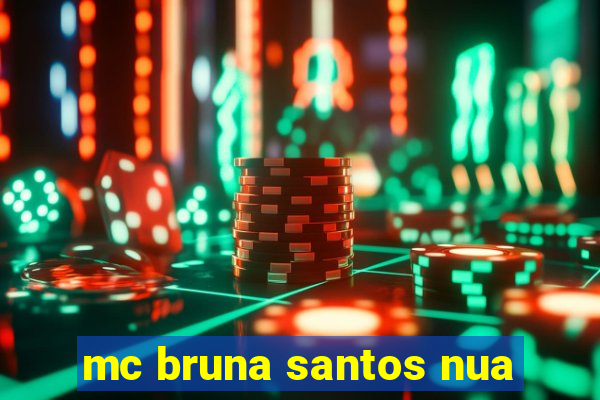 mc bruna santos nua