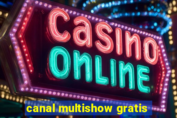 canal multishow gratis