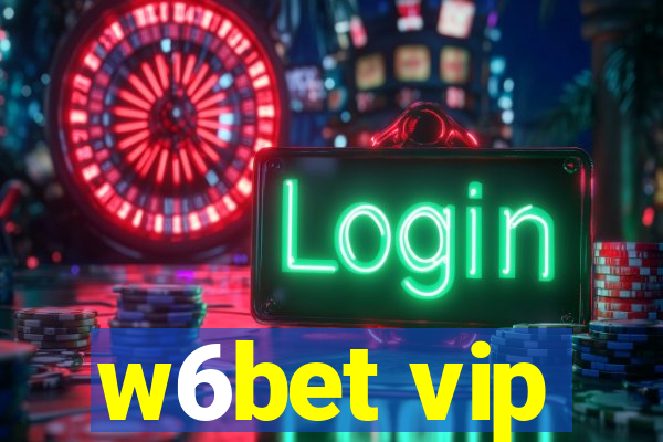 w6bet vip