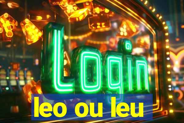 leo ou leu