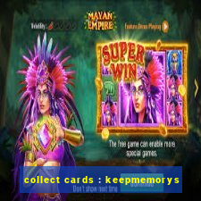 collect cards : keepmemorys